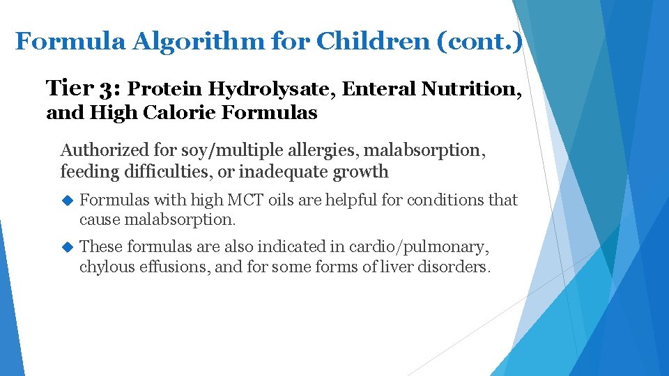 Formula Algorithm for Children (cont. ) Tier 3: Protein Hydrolysate, Enteral Nutrition, and High