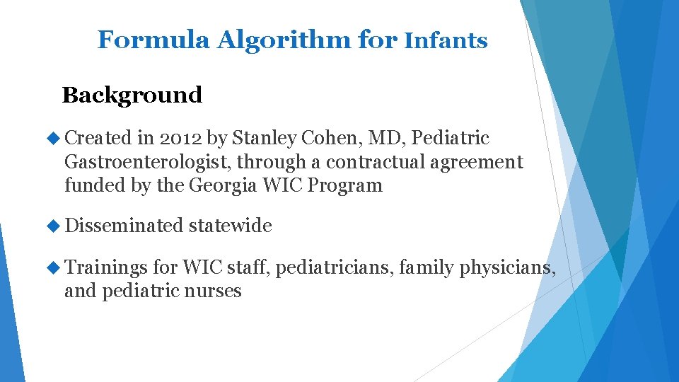 Formula Algorithm for Infants Background Created in 2012 by Stanley Cohen, MD, Pediatric Gastroenterologist, Formula Algorithm for Infants Background Created in 2012 by Stanley Cohen, MD, Pediatric Gastroenterologist,