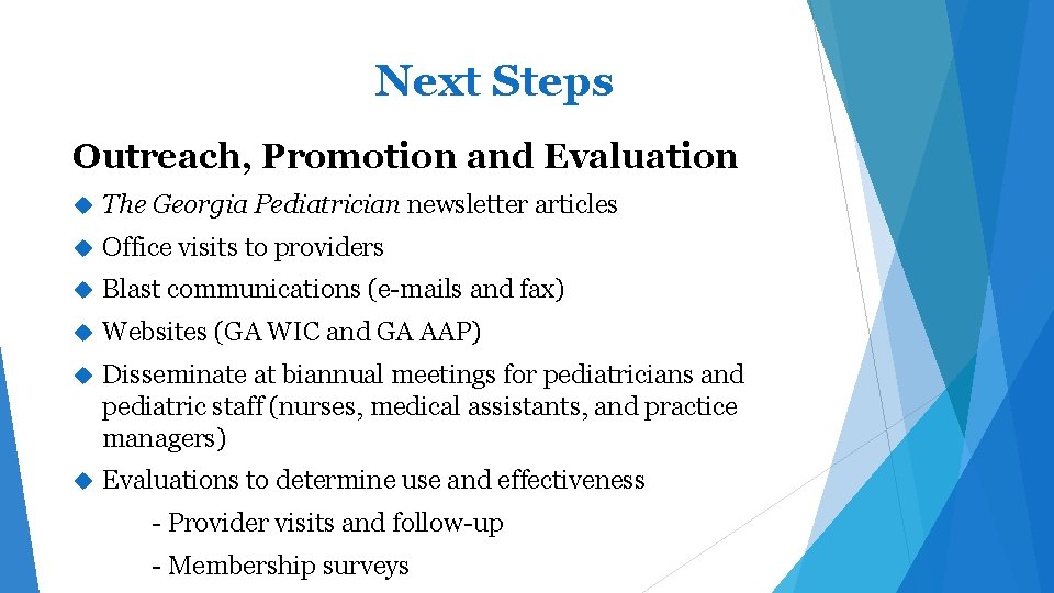 Next Steps Outreach, Promotion and Evaluation The Georgia Pediatrician newsletter articles Office visits to