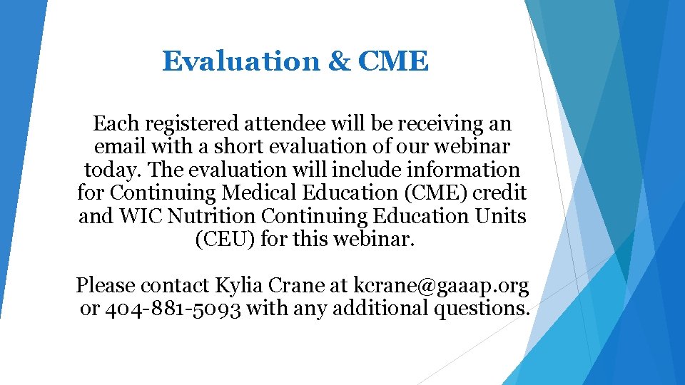 Evaluation & CME Each registered attendee will be receiving an email with a short