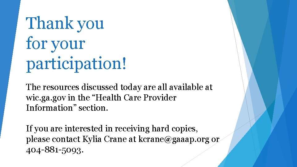 Thank you for your participation! The resources discussed today are all available at wic.