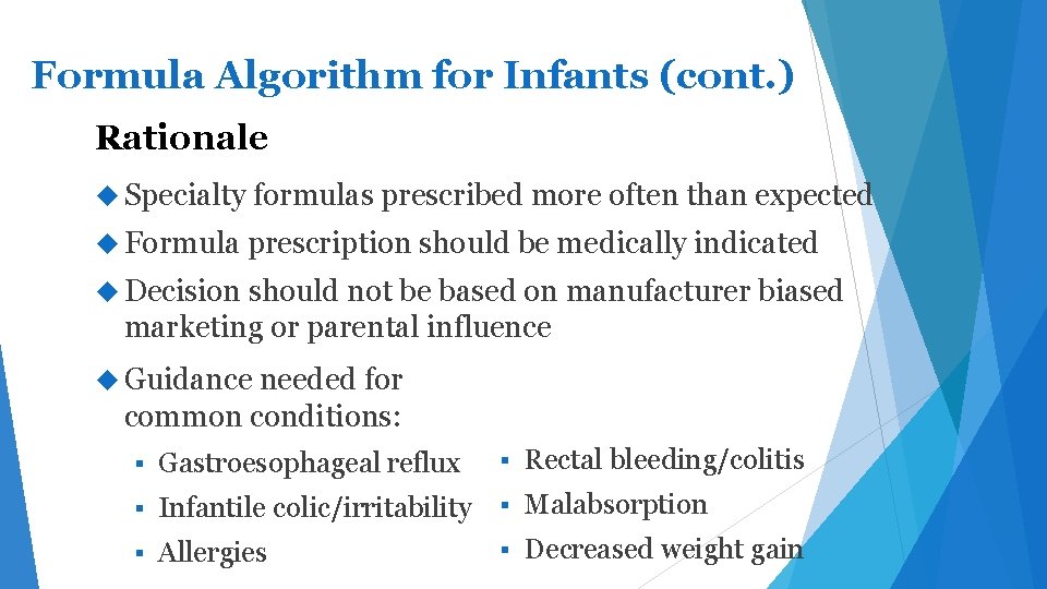 Formula Algorithm for Infants (cont. ) Rationale Specialty formulas prescribed more often than expected