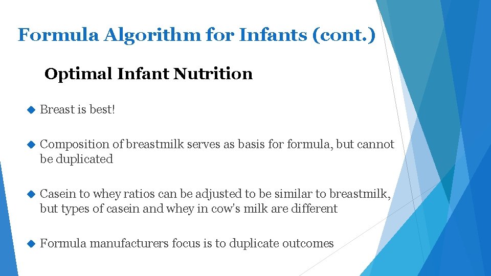 Formula Algorithm for Infants (cont. ) Optimal Infant Nutrition Breast is best! Composition of