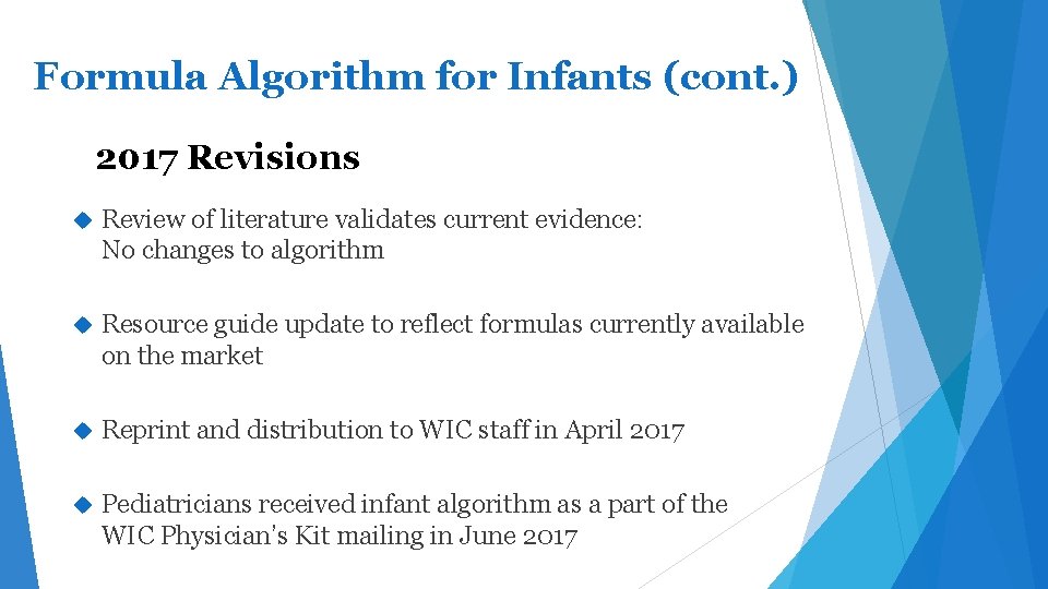 Formula Algorithm for Infants (cont. ) 2017 Revisions Review of literature validates current evidence: