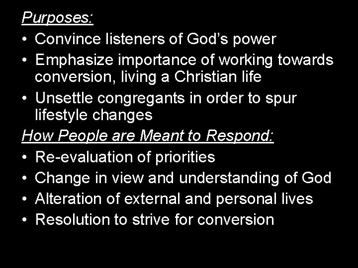 Purposes: • Convince listeners of God’s power • Emphasize importance of working towards conversion,