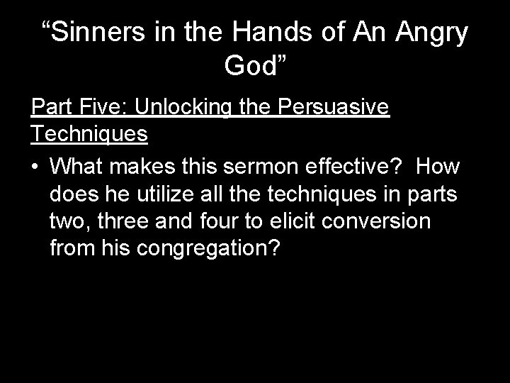 “Sinners in the Hands of An Angry God” Part Five: Unlocking the Persuasive Techniques