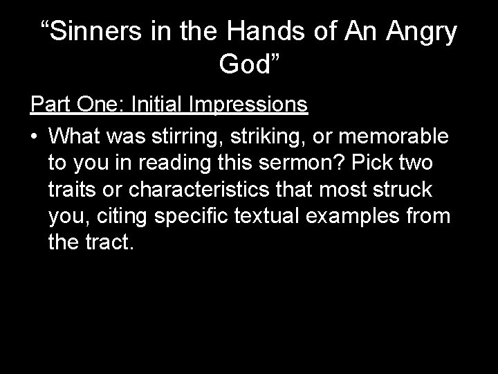 “Sinners in the Hands of An Angry God” Part One: Initial Impressions • What