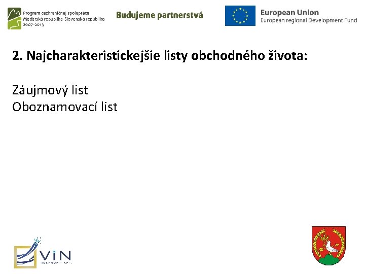 2. Najcharakteristickejšie listy obchodného života: Záujmový list Oboznamovací list 