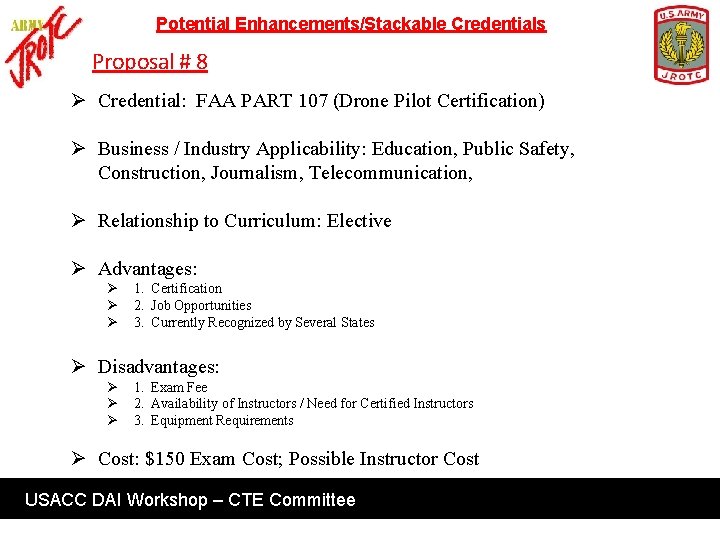 Potential Enhancements/Stackable Credentials Proposal # 8 Ø Credential: FAA PART 107 (Drone Pilot Certification)