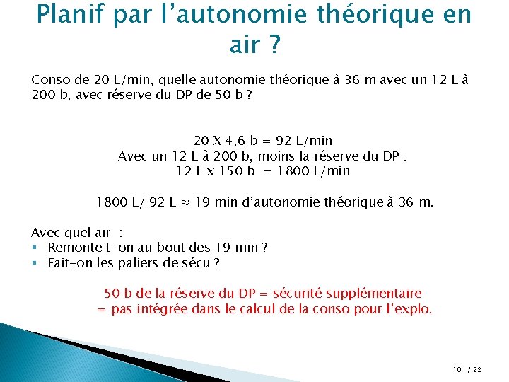 Planif par l’autonomie théorique en air ? Conso de 20 L/min, quelle autonomie théorique Planif par l’autonomie théorique en air ? Conso de 20 L/min, quelle autonomie théorique