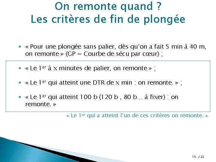 On remonte quand ? Les critères de fin de plongée § « Pour une On remonte quand ? Les critères de fin de plongée § « Pour une