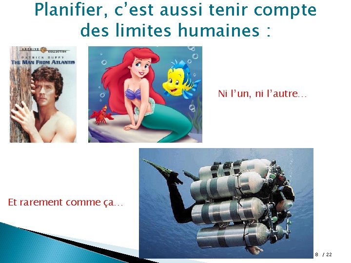Planifier, c’est aussi tenir compte des limites humaines : Ni l’un, ni l’autre… Et Planifier, c’est aussi tenir compte des limites humaines : Ni l’un, ni l’autre… Et