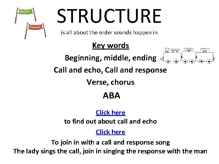 STRUCTURE is all about the order sounds happen in Key words Beginning, middle, ending