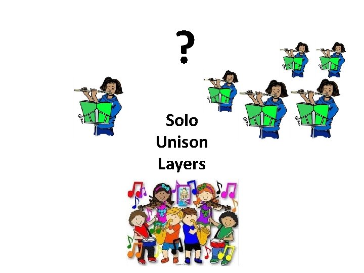 ? Solo Unison Layers 