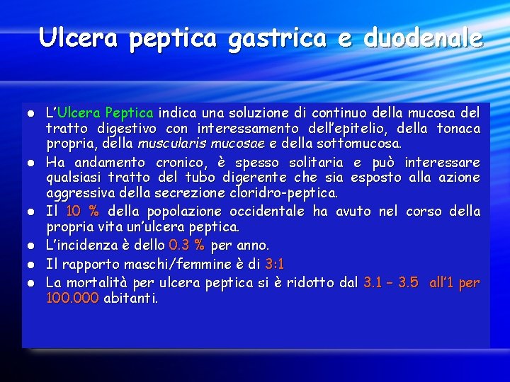 Ulcera peptica gastrica e duodenale l l l L’Ulcera Peptica indica una soluzione di