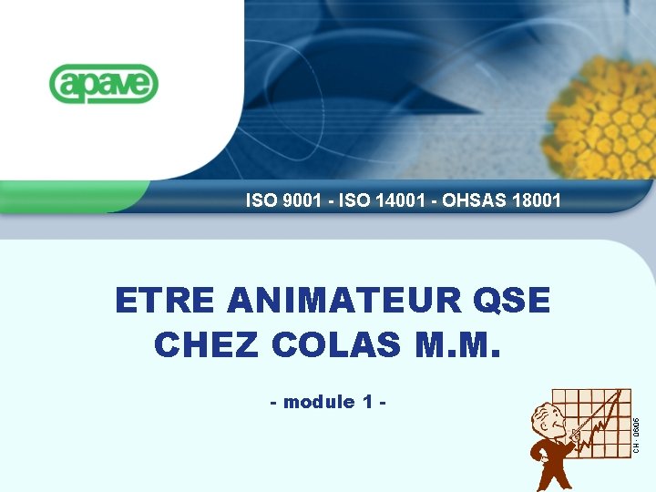 ISO 9001 - ISO 14001 - OHSAS 18001 ETRE ANIMATEUR QSE CHEZ COLAS M.