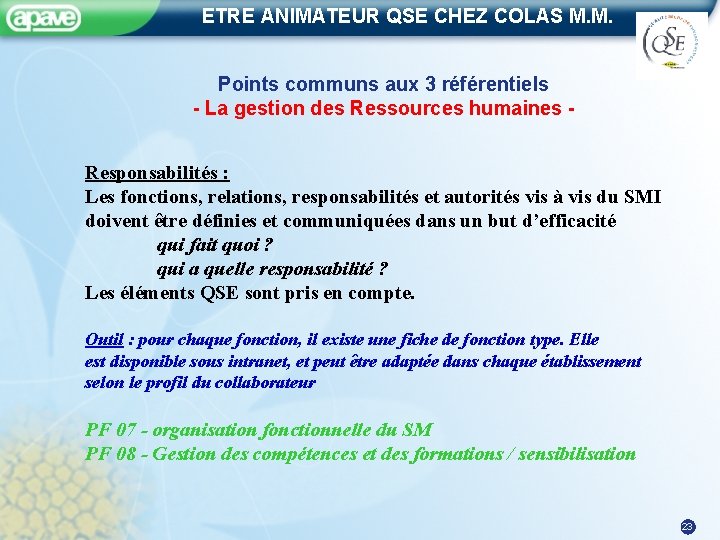 ETRE ANIMATEUR QSE CHEZ COLAS M. M. Points communs aux 3 référentiels - La