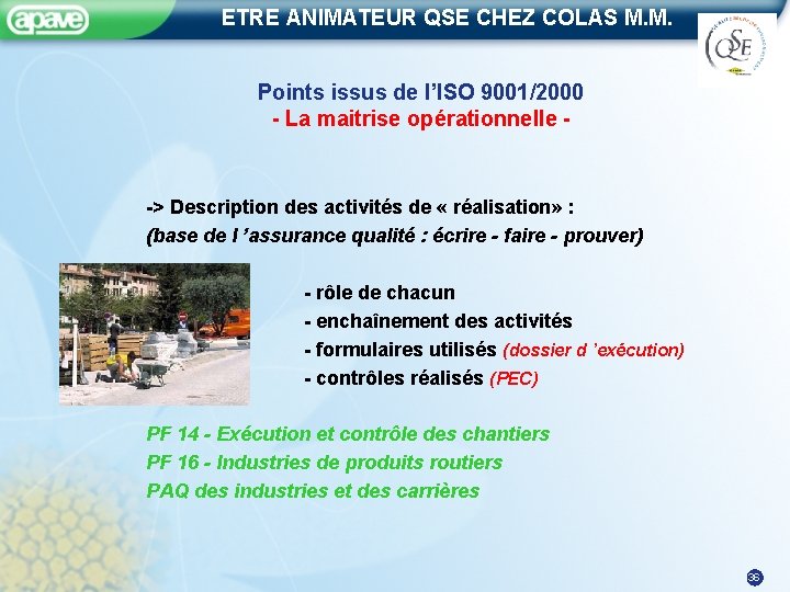 ETRE ANIMATEUR QSE CHEZ COLAS M. M. Points issus de l’ISO 9001/2000 - La