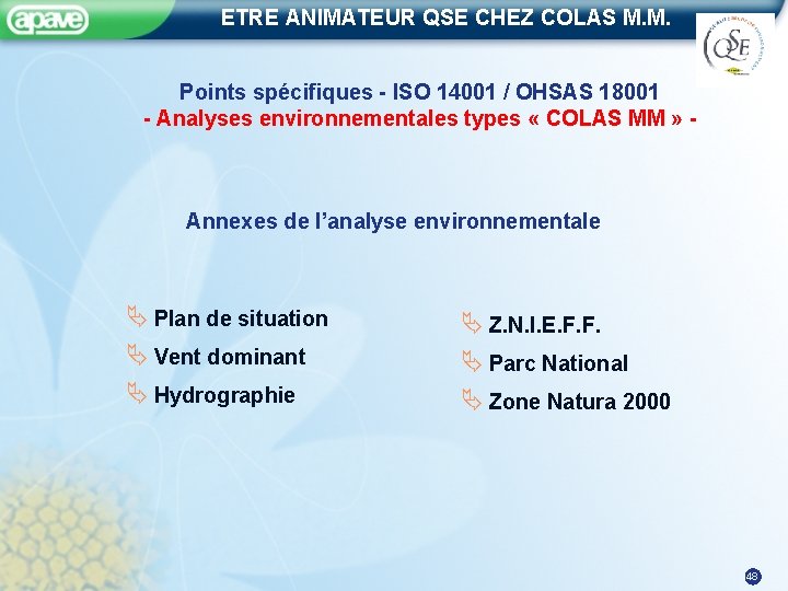 ETRE ANIMATEUR QSE CHEZ COLAS M. M. Points spécifiques - ISO 14001 / OHSAS