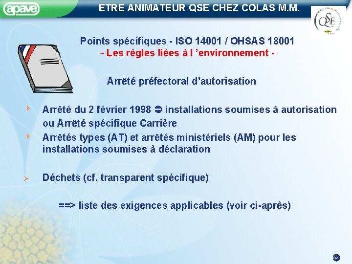 ETRE ANIMATEUR QSE CHEZ COLAS M. M. Points spécifiques - ISO 14001 / OHSAS