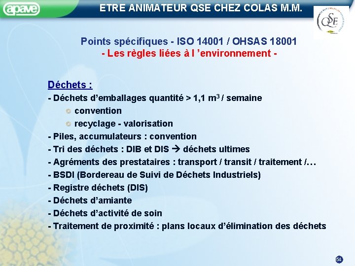 ETRE ANIMATEUR QSE CHEZ COLAS M. M. Points spécifiques - ISO 14001 / OHSAS