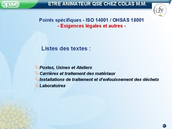 ETRE ANIMATEUR QSE CHEZ COLAS M. M. Points spécifiques - ISO 14001 / OHSAS