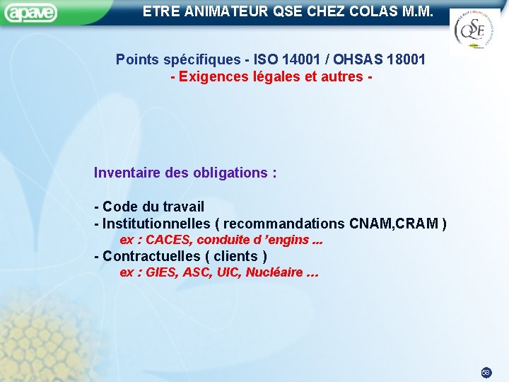 ETRE ANIMATEUR QSE CHEZ COLAS M. M. Points spécifiques - ISO 14001 / OHSAS