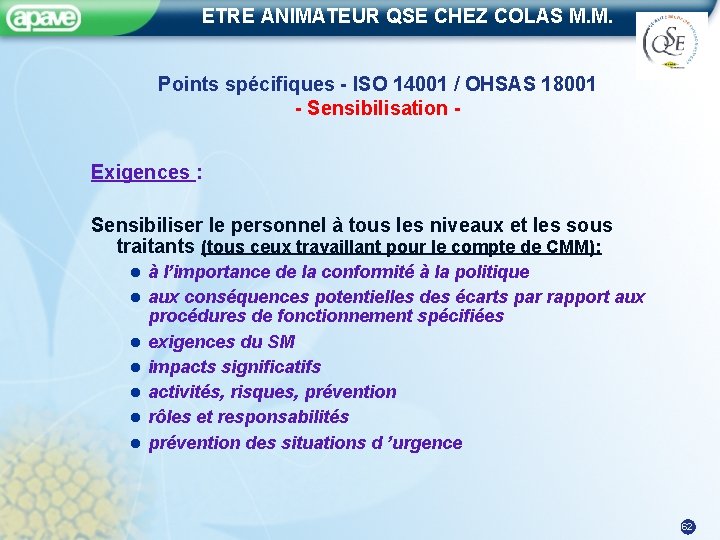 ETRE ANIMATEUR QSE CHEZ COLAS M. M. Points spécifiques - ISO 14001 / OHSAS