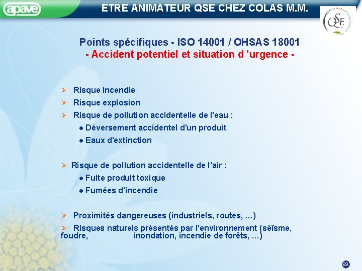 ETRE ANIMATEUR QSE CHEZ COLAS M. M. Points spécifiques - ISO 14001 / OHSAS