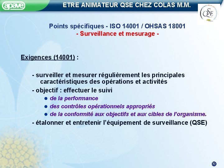 ETRE ANIMATEUR QSE CHEZ COLAS M. M. Points spécifiques - ISO 14001 / OHSAS