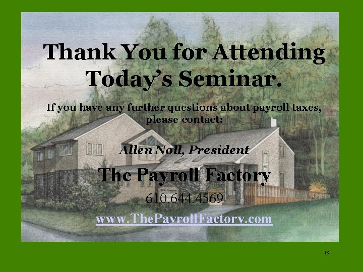 Thank You for Attending Today’s Seminar. If you have any further questions about payroll