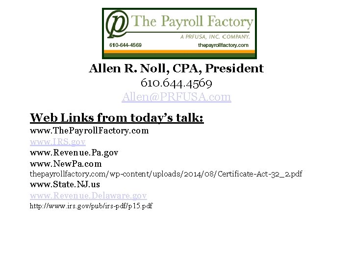 Allen R. Noll, CPA, President 610. 644. 4569 Allen@PRFUSA. com Web Links from today’s