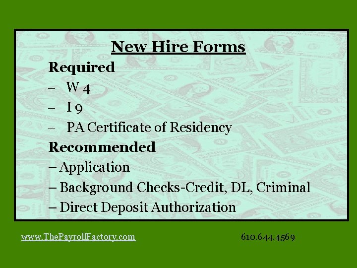 New Hire Forms Required – W 4 – I 9 – PA Certificate of