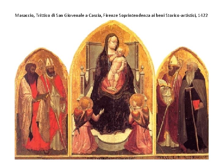 Masaccio, Trittico di San Giovenale a Cascia, Firenze Soprintendenza ai beni Storico-artistici, 1422 