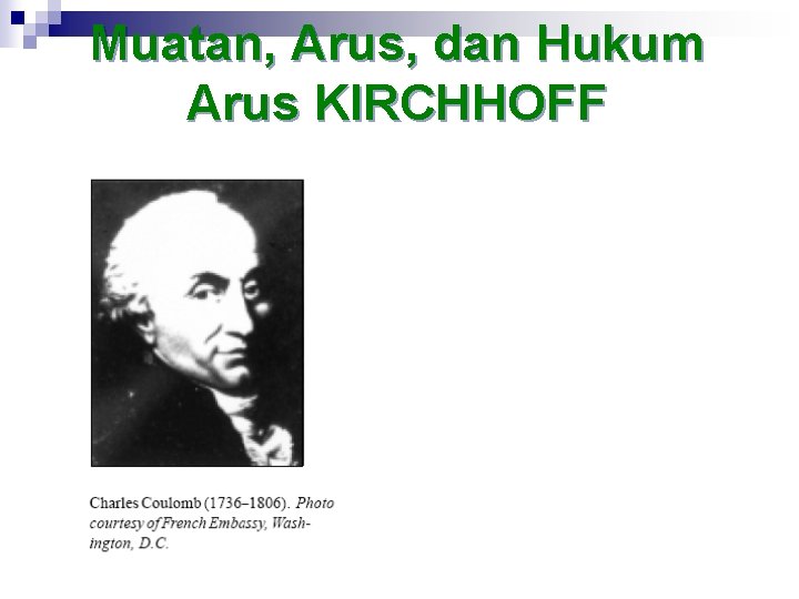 Muatan, Arus, dan Hukum Arus KIRCHHOFF 