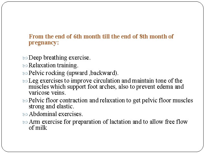  From the end of 6 th month till the end of 8 th
