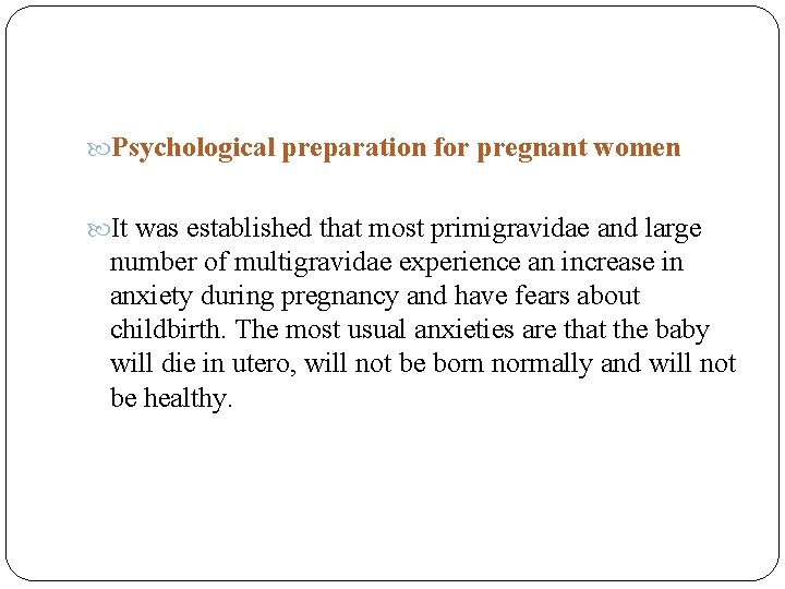  Psychological preparation for pregnant women It was established that most primigravidae and large