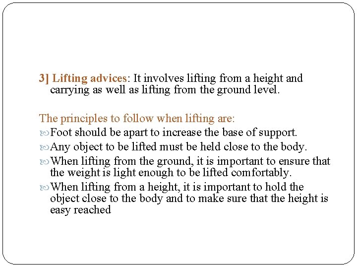3] Lifting advices: It involves lifting from a height and carrying as well as