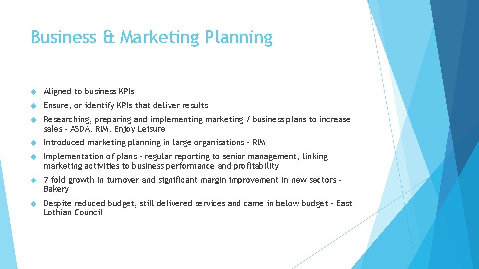 Business & Marketing Planning Aligned to business KPIs Ensure, or identify KPIs that deliver