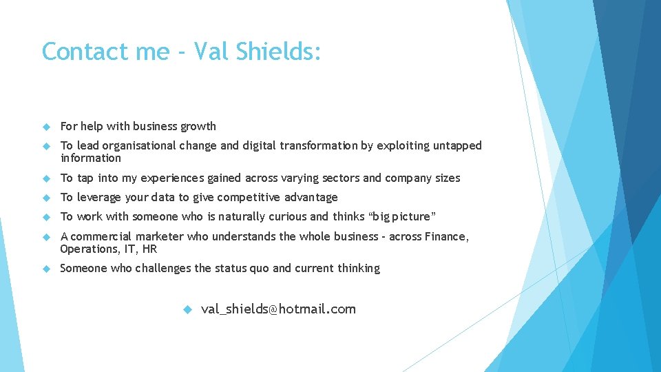 Contact me - Val Shields: For help with business growth To lead organisational change
