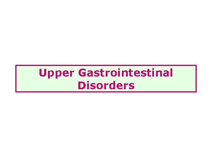 Upper Gastrointestinal Disorders 