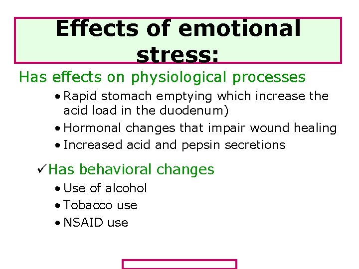 Effects of emotional stress: Has effects on physiological processes • Rapid stomach emptying which