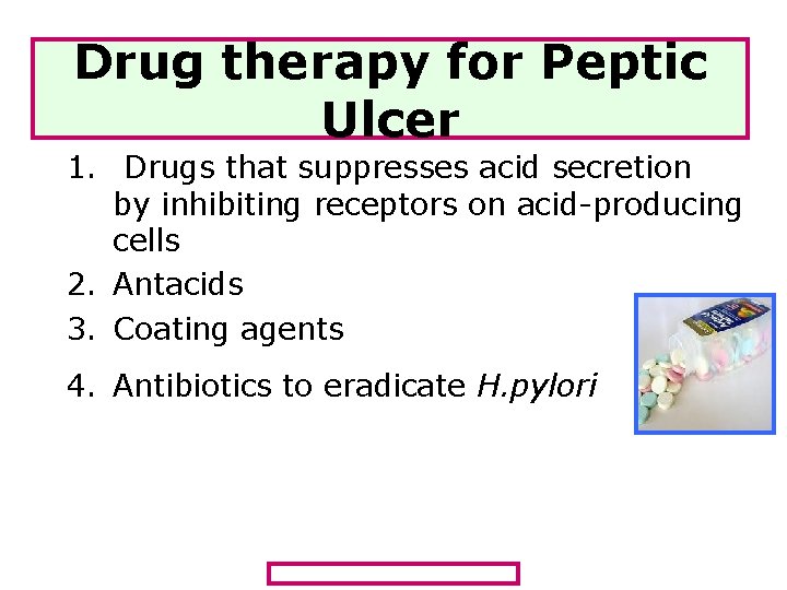 Drug therapy for Peptic Ulcer 1. Drugs that suppresses acid secretion by inhibiting receptors