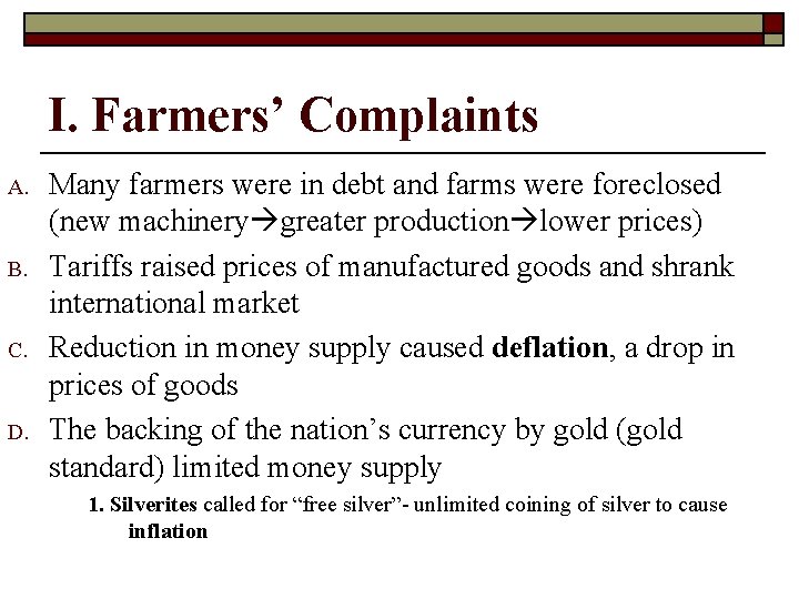 I. Farmers’ Complaints A. B. C. D. Many farmers were in debt and farms