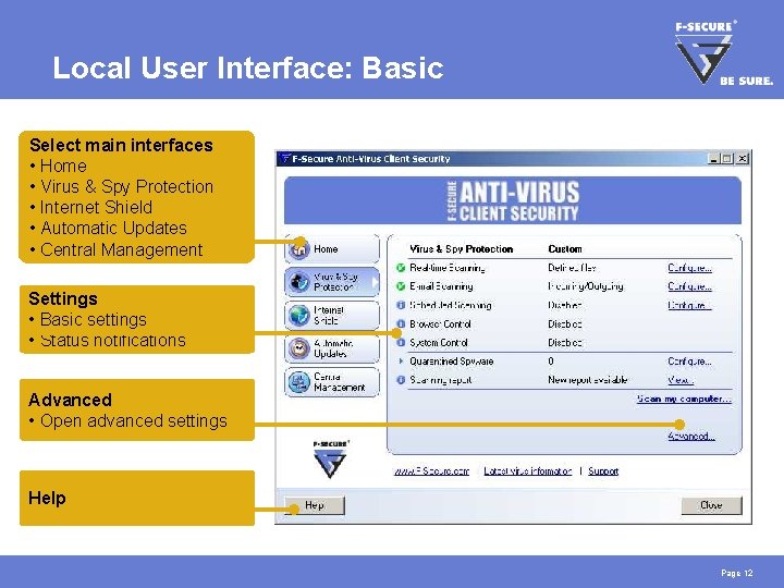 Local User Interface: Basic Select main interfaces • Home • Virus & Spy Protection