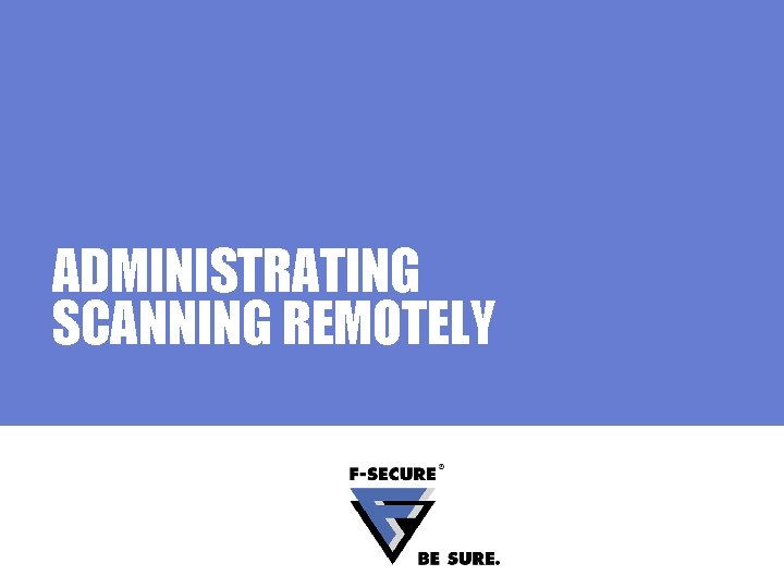 ADMINISTRATING SCANNING REMOTELY 
