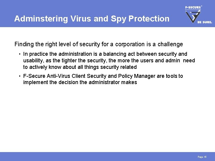 Adminstering Virus and Spy Protection Finding the right level of security for a corporation