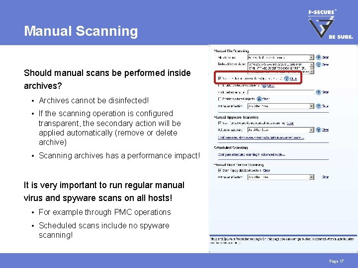 Manual Scanning Should manual scans be performed inside archives? • Archives cannot be disinfected!