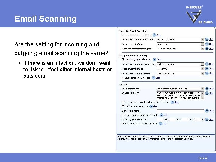 Email Scanning Are the setting for incoming and outgoing email scanning the same? •