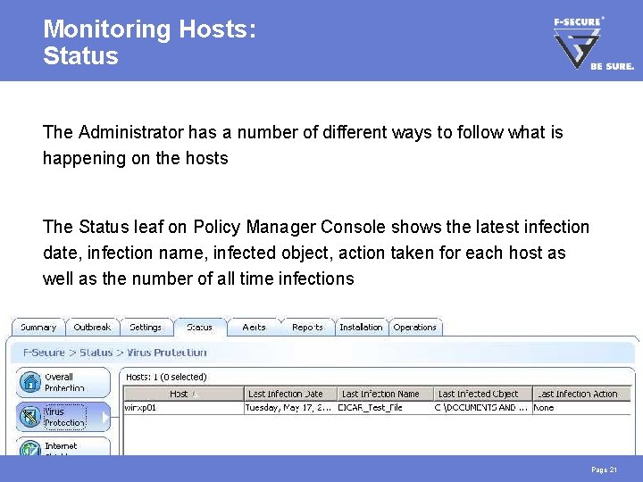 Monitoring Hosts: Status The Administrator has a number of different ways to follow what